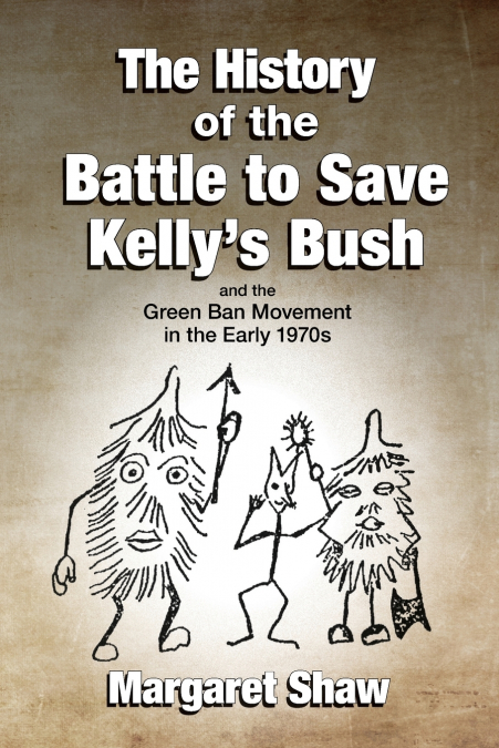The History of the Battle to Save Kelly’s Bush
