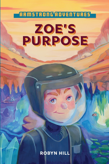 Armstrong Adventures - Zoe’s Purpose