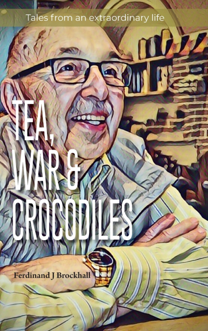 Tea, War and Crocodiles