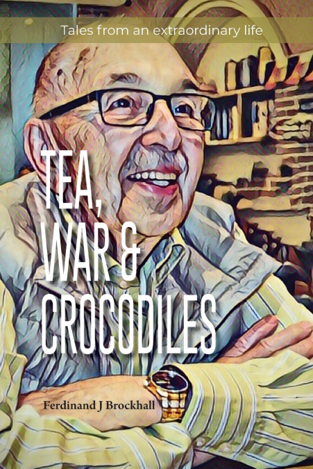 Tea, War and Crocodiles