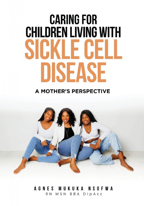 Caring For Children With Sickle Cell Disease - A Mother’s Perspective