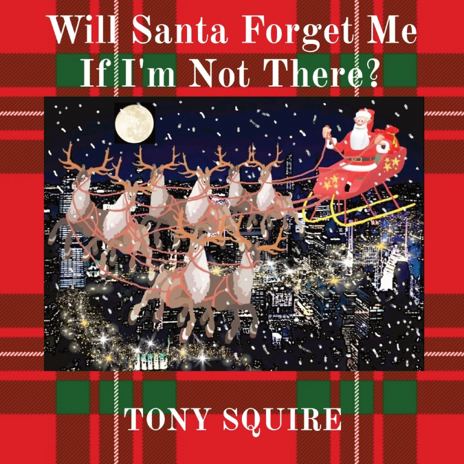 Will Santa Forget Me If I’m Not There?
