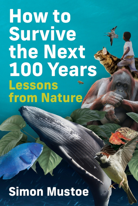 How to Survive the Next 100 Years