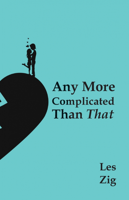 Any More Complicated Than That