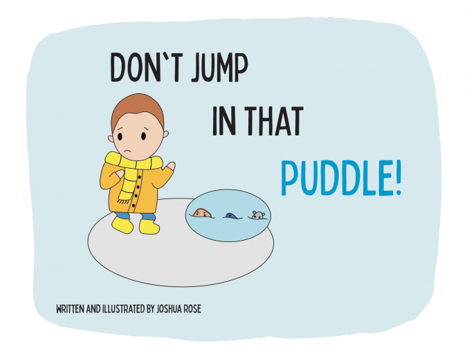 Don’t Jump in that Puddle!