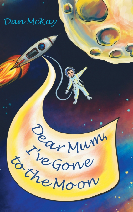 Dear Mum, I’ve gone to the Moon