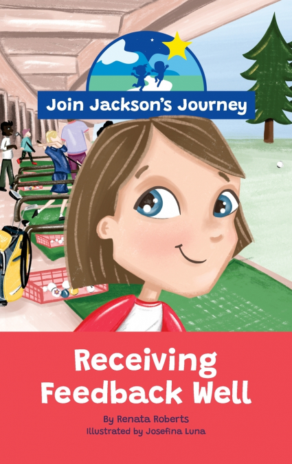 JOIN JACKSON’s JOURNEY Receiving Feedback Well