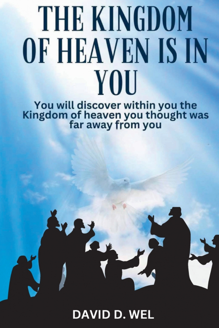 THE KINGDOM OF HEAVEN IN YOU