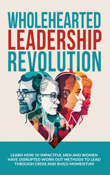 Wholehearted Leadership Revolution