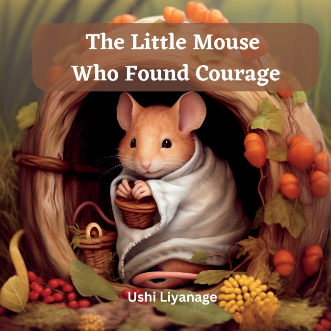 The Little Mouse Who Found Courage
