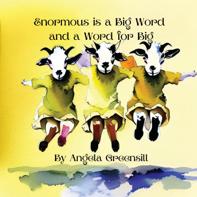 Enormous is a Big Word and a Word for Big