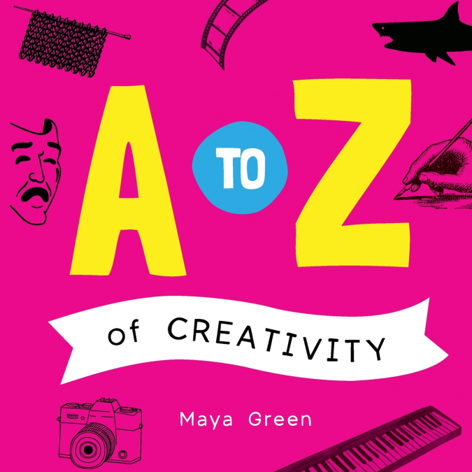 A to Z of Creativity