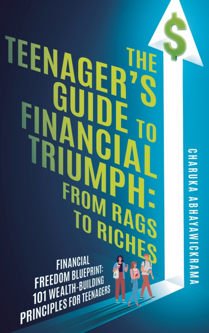 The Teenager’s Guide to Financial Triumph
