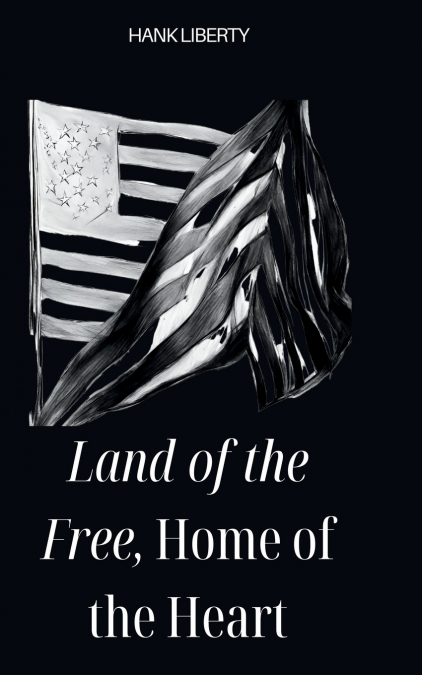 Land Of The Free, Home Of The Heart