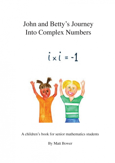 John and Betty’s Journey Into Complex Numbers