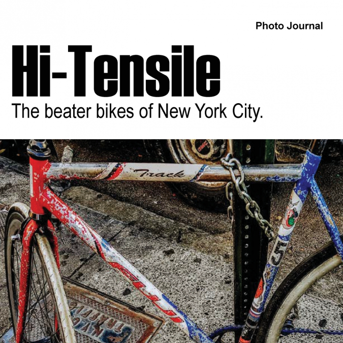 Hi Tensile, the beater bikes of New York City