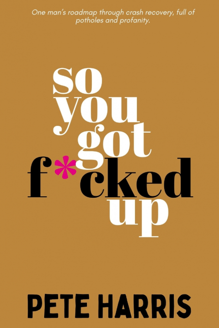 So You Got F*cked Up