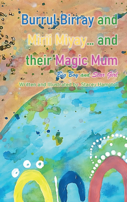 Burrul Birray and Mirii Miyay and their Magic Mum