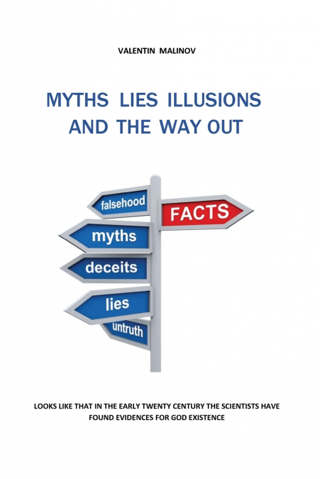 MYTHS LIES ILLUSIONS AND THE WAY OUT