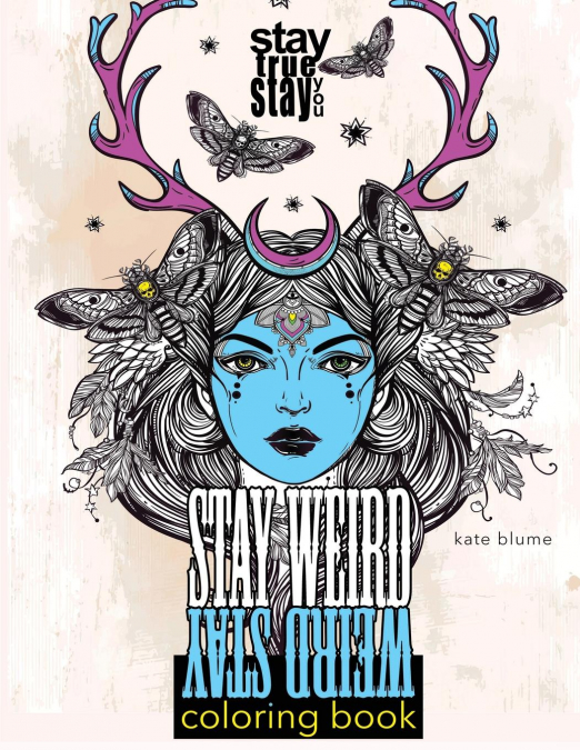 Stay Weird Coloring Book