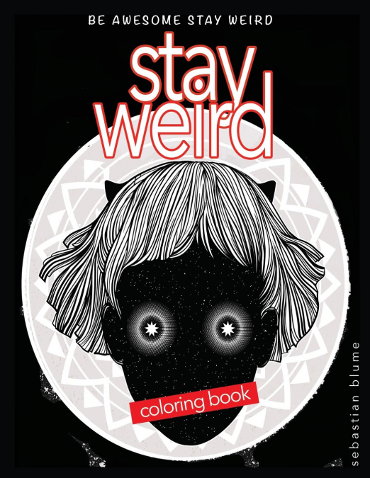 Stay Weird Coloring Book