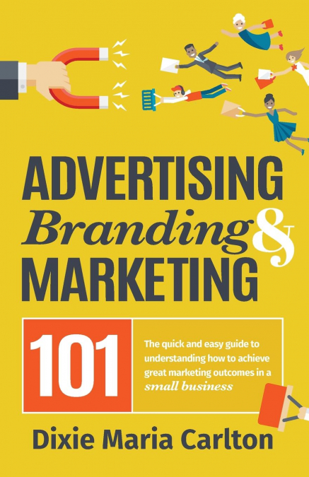 Advertising, Branding, and Marketing 101