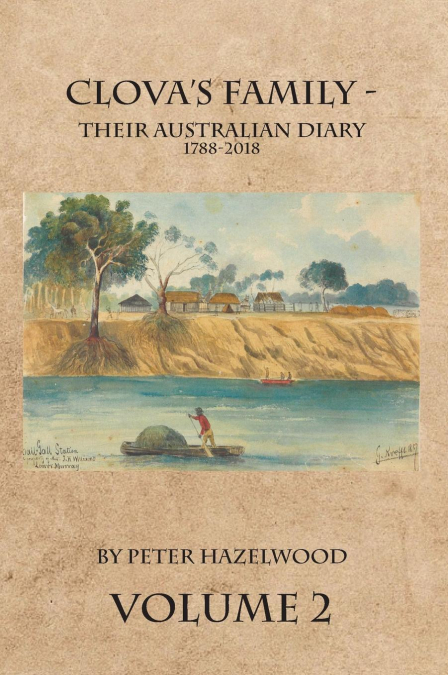Clova’s Family - Their Australian Diary 1788-2018. Volume 2