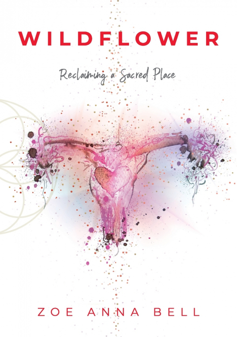 Wildflower - Reclaiming a Sacred Place