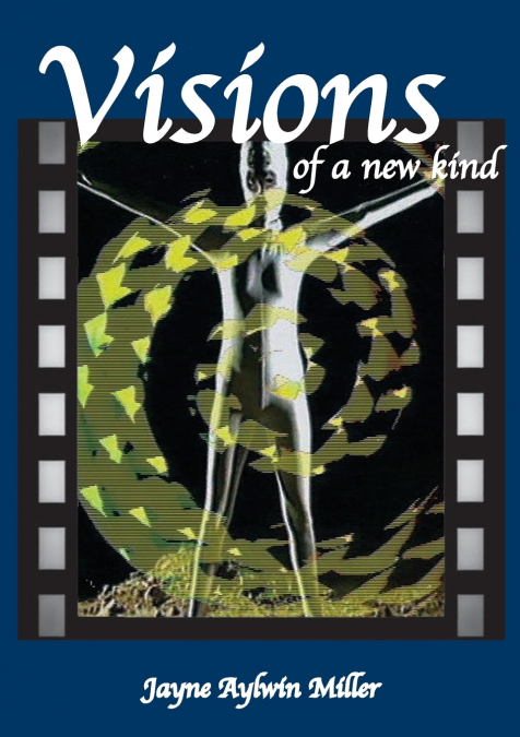 Visions of a new kind