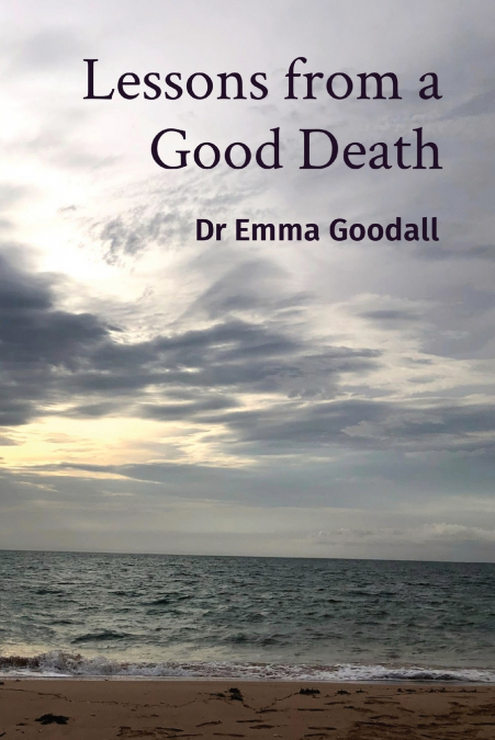 Lessons from a Good Death