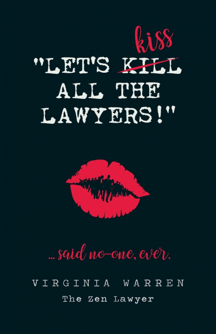 Let’s Kiss All The Lawyers...Said No One Ever!