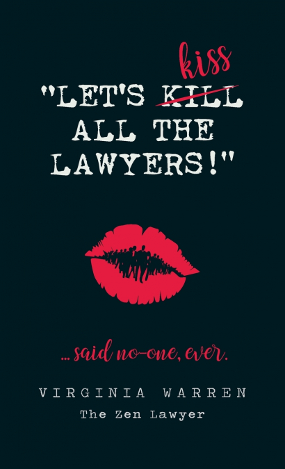 Let’s Kiss All The Lawyers...Said No One Ever!