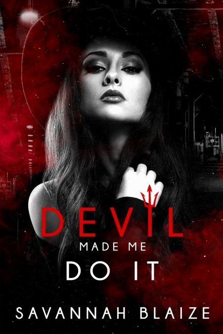 DEVIL MADE ME DO IT