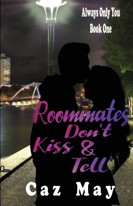 Roommates Don’t Kiss & Tell