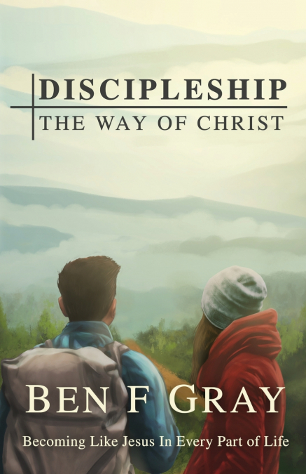 Discipleship The Way of Christ