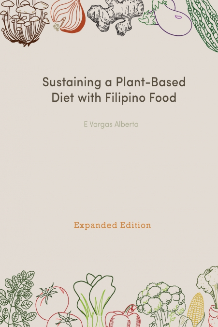 Sustaining a Plant-Based Diet with Filipino Food