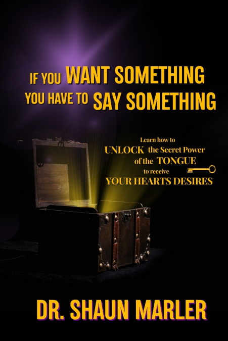 If You Want Something You Have To Say Something