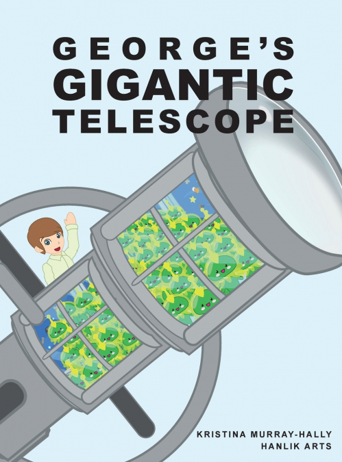 George’s Gigantic Telescope