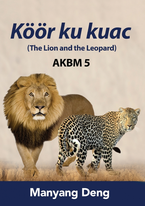 The Lion and the Leopard (Köör ku Kuac) is the fifth book of AKBM kids’ books.
