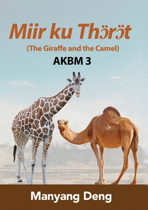 The Giraffe and the Camel (Jö ku Aŋau) is the third book of AKBM kids’ books