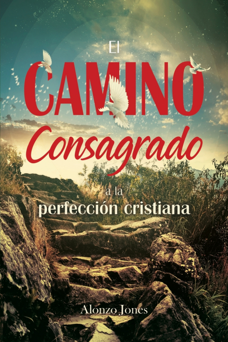 El Camino consagrado a la perfección cristiana