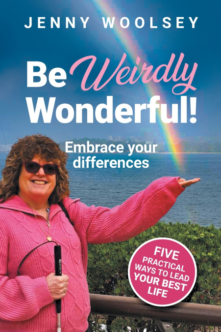 Be Weirdly Wonderful! Embrace your differences