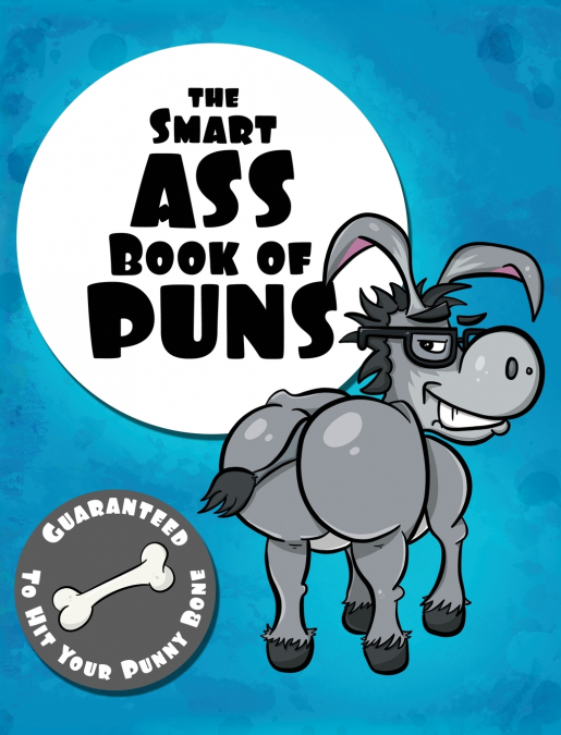 The Smart Ass Book of Puns