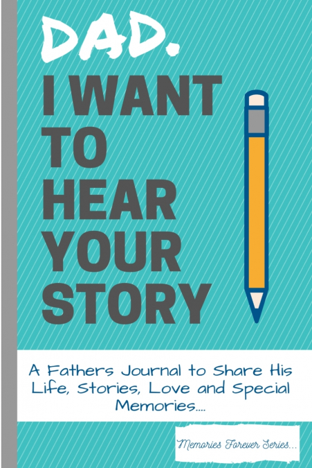 Dad, I Want To Hear Your Story