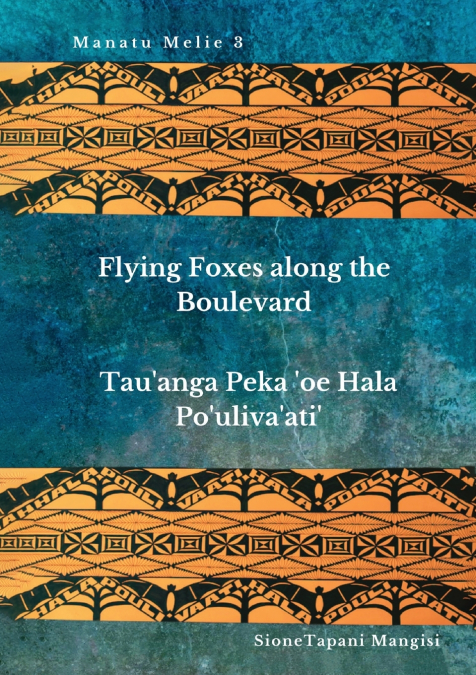 Flying Foxes Along the Boulevard, Tau’anga Peka ’oe Hala Po’uliva’ati’