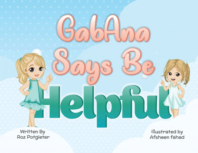 GabAna says be Helpful