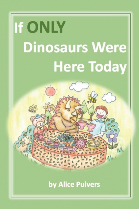 If ONLY Dinosaurs Were Here Today