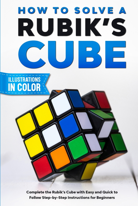 How To Solve A Rubik’s Cube