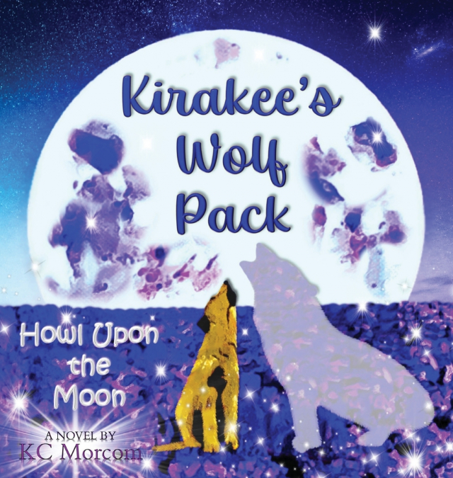 Kirakee’s Wolf Pack; Howl Upon the Moon