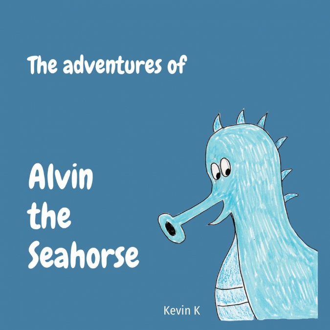 The adventures of   Alvin the  Seahorse
